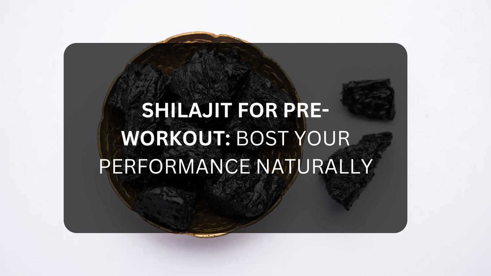 Shilajit for Pre-Workout: Boost Your Performance Naturally